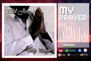 My Prayer Another Number 1 Victory For The Platinum Award Winner “PHIL JOSEPH” Who Has Already Won Six Chart Entries…must listen!